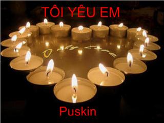 Phân tích tâm trạng của nhân vật trữ tình qua bài thơ “Tôi yêu em” của Puskin
